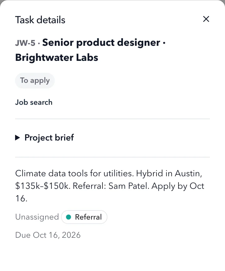 任务 JW-5:Brightwater Labs 的 Senior product designer,状态为 To apply;在奥斯汀混合办公,13.5 万–15 万美元,Sam Patel 内推,10 月 16 日截止。